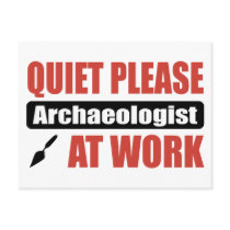 Quiet Please Archaeologist At Work