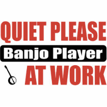 Quiet Please Banjo Player At Work Acrylic Cut Out