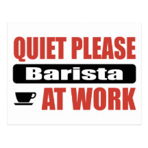 Quiet Please Barista At Work Postcards
