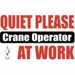 Quiet Please Crane Operator At Work photo sculptures
