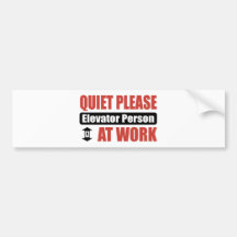 Quiet Please Elevator Person At Work Bumper Sticker