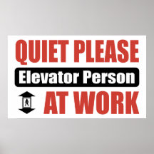 Quiet Please Elevator Person At Work Posters