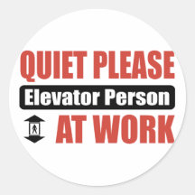 Quiet Please Elevator Person At Work Round Sticker