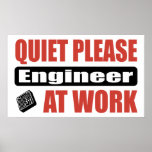 Quiet Please Engineer At Work Poster