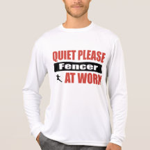 Quiet Please Fencer At Work Shirts