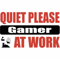 Quiet Please Gamer At Work Photo Cut Out