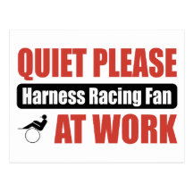 Quiet Please Harness Racing Fan At Work Post Card