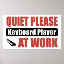 Quiet Please Keyboard Player At Work Posters