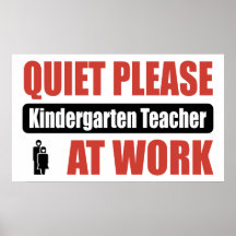 Quiet Please Kindergarten Teacher At Work Poster