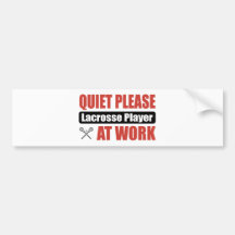 Quiet Please Lacrosse Player At Work Bumper Stickers