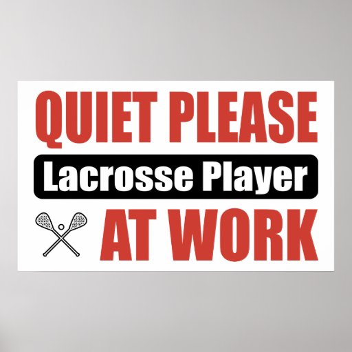 Quiet Please Lacrosse Player At Work Print