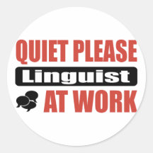 Quiet Please Linguist At Work Stickers