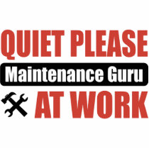 Quiet Please Maintenance Guru At Work Acrylic Cut Out