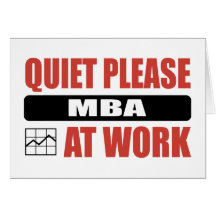 Quiet Please MBA At Work Card