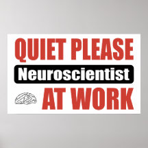 Quiet Please Neuroscientist At Work Print