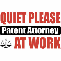 Quiet Please Patent Attorney At Work Cut Out