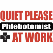 Quiet Please Phlebotomist At Work Acrylic Cut Out