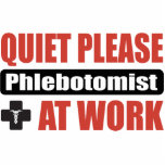 Quiet Please Phlebotomist At Work photo sculptures