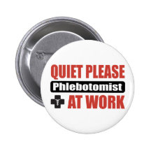 Quiet Please Phlebotomist At Work Pin