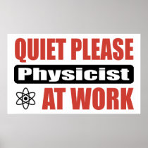 Quiet Please Physicist At Work Print