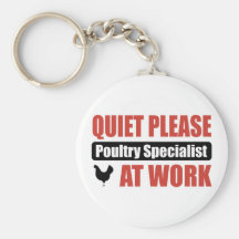 Quiet Please Poultry Specialist At Work Keychain