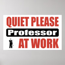Quiet Please Professor At Work Posters