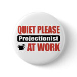 Quiet Please Projectionist At Work Buttons