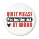 Quiet Please Projectionist At Work magnets