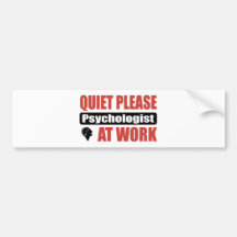 Quiet Please Psychologist At Work Bumper Sticker