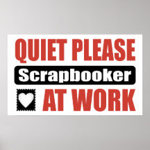 Quiet Please Scrapbooker At Work Poster