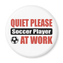 Quiet Please Soccer Player At Work magnets