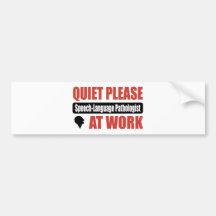 Quiet Please Speech-Language Pathologist At Work Bumper Stickers