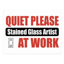 Quiet Please Stained Glass Artist At Work Postcards