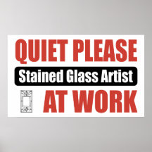 Quiet Please Stained Glass Artist At Work Poster