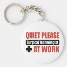 Quiet Please Surgical Technologist At Work Key Chain