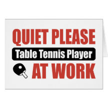 Quiet Please Table Tennis Player At Work Greeting Cards
