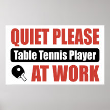 Quiet Please Table Tennis Player At Work Posters