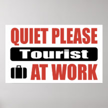 Quiet Please Tourist At Work Poster
