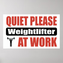 Quiet Please Weightlifter At Work Print