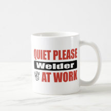 Quiet Please Welder At Work Coffee Mug
