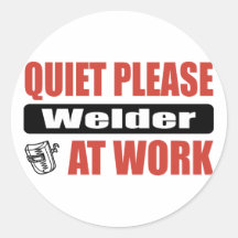 Quiet Please Welder At Work Sticker