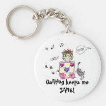 Quilting keeps me SANE! Keychain