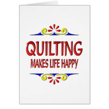 Quilting Makes Life Happy Greeting Card