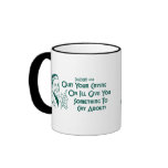 Quit Your Crying Or I'll Give You Something To Cry mugs