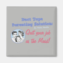 Quit Your Job as the Maid Refrigerator Magnet