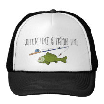 Quittin' time is Fishin' time Hat