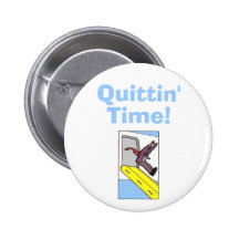 Quittin' Time! - Steven Slater Button