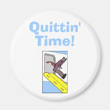 Quittin' Time! - Steven Slater Refrigerator Magnets