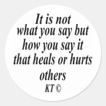 Quote for heals or hurts others sticker
