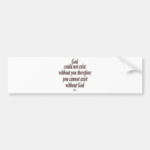 Quote for you and god are one. bumper sticker